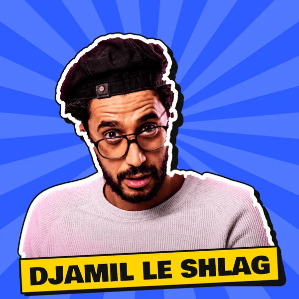 Djamil Le Shlag